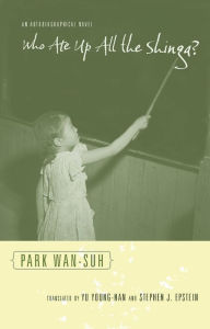 Title: Who Ate Up All the Shinga?: An Autobiographical Novel, Author: Wan-suh Park