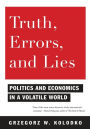 Truth, Errors, and Lies: Politics and Economics in a Volatile World