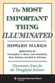 Title: The Most Important Thing Illuminated: Uncommon Sense for the Thoughtful Investor, Author: Howard Marks