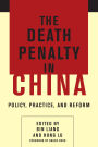The Death Penalty in China: Policy, Practice, and Reform