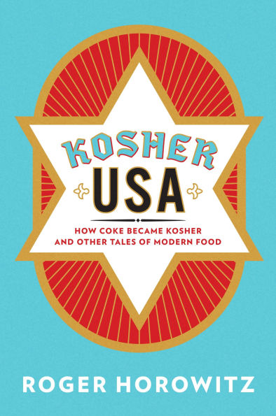 Kosher USA: How Coke Became Kosher and Other Tales of Modern Food