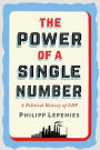 The Power of a Single Number: A Political History of GDP