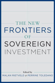 Title: The New Frontiers of Sovereign Investment, Author: Malan Rietveld