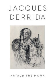 Title: Artaud the Moma, Author: Jacques Derrida