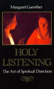 Title: Holy Listening: The Art of Spiritual Direction, Author: Margaret Guenther