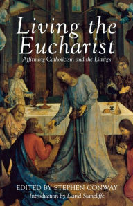 Title: Living the Eucharist, Author: Stephen Conway