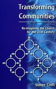 Transforming Communities: Re-Imagining the Church for the 21st Century