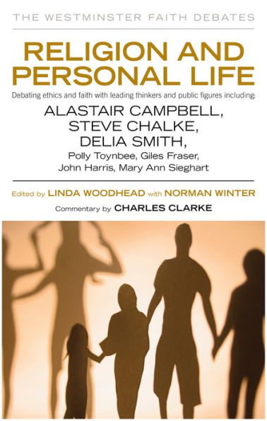 Religion and Personal Life: Debating ethics and faith with leading thinkers and public figures