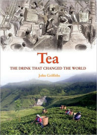 Tea: The Drink That Changed the World
