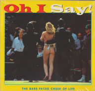 Oh I Say!: The Bare Faced Cheek of Life