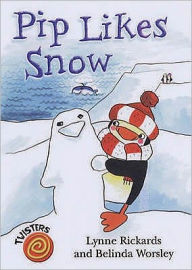 Pip Likes Snow. Lynne Rickards and Belinda Worsley