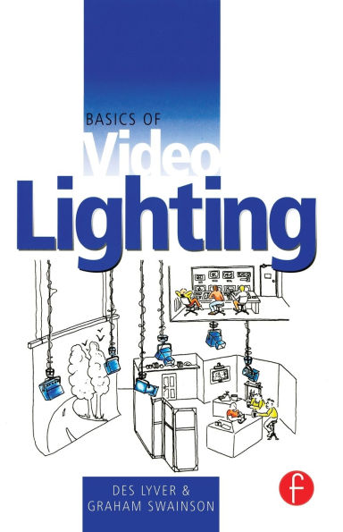 Basics of Video Lighting / Edition 2
