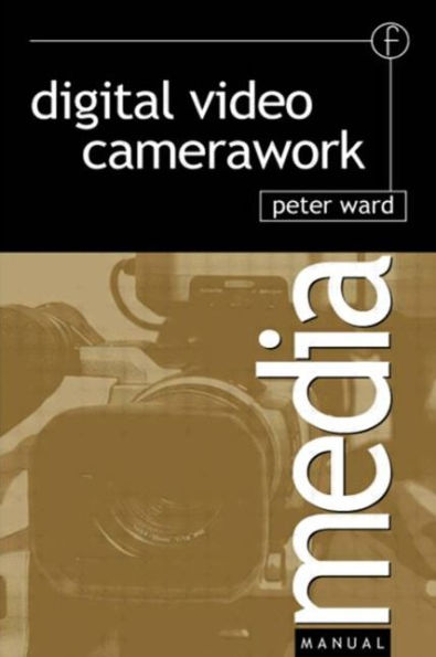 Digital Video Camerawork / Edition 1