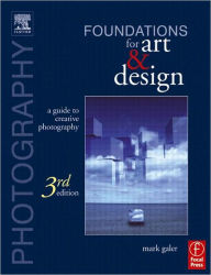 Photography Foundations for Art and Design: A Practical Guide to Creative Photography / Edition 3