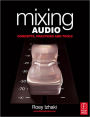 Mixing Audio: Concepts, Practices and Tools / Edition 1