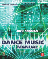Dance Music Manual: Tools, Toys, and Techniques / Edition 2