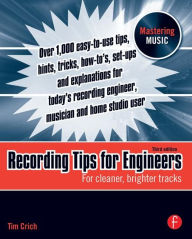 Recording Tips for Engineers: For Cleaner, Brighter Tracks / Edition 3