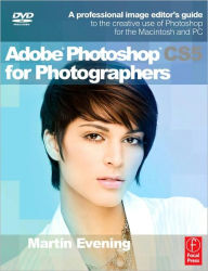 Title: Adobe Photoshop CS5 for Photographers: A Professional Image Editor's Guide to the Creative use of Photoshop for the Macintosh and PC / Edition 1, Author: Martin Evening