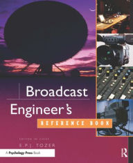 Title: Broadcast Engineer's Reference Book / Edition 1, Author: EPJ Tozer