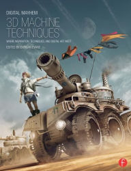 Digital Mayhem 3D Machine Techniques: Where Inspiration, Techniques and Digital Art meet