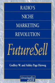 Title: Radios Niche Marketing Revolution FutureSell, Author: Ashley Herweg