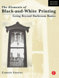 Title: Elements of Black and White Printing / Edition 2, Author: Carson Graves