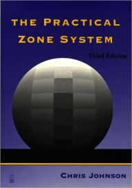 The Practical Zone System / Edition 3