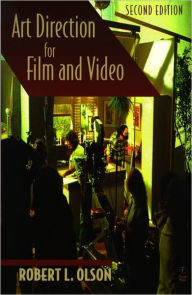 Title: Art Direction for Film and Video / Edition 2, Author: Robert Olson