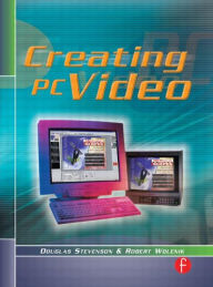 Title: Creating PC Video, Author: Douglas Stevenson