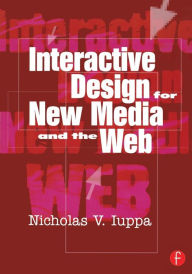 Title: Interactive Design for New Media and the Web / Edition 1, Author: Nick Iuppa