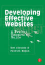 Developing Effective Websites: A Project Manager's Guide / Edition 1