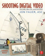 Title: Shooting Digital Video / Edition 1, Author: Jon Fauer
