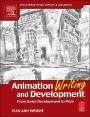 Alternative view 2 of Animation Writing and Development: From Script Development to Pitch / Edition 1