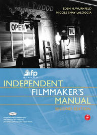 Title: IFP/Los Angeles Independent Filmmaker's Manual / Edition 2, Author: Eden H. Wurmfeld