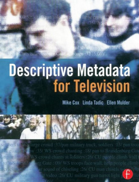 Descriptive Metadata for Television: An End-to-End Introduction