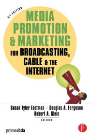 Title: Media Promotion & Marketing for Broadcasting, Cable & the Internet / Edition 5, Author: Susan Tyler Eastman