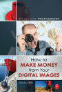 Microstock Photography: How to Make Money from Your Digital Images