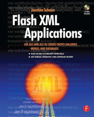 Title: Flash XML Applications: Use AS2 and AS3 to Create Photo Galleries, Menus, and Databases, Author: Joachim Schnier