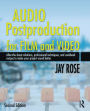 Audio Postproduction for Film and Video: After-the-Shoot solutions, Professional Techniques,and Cookbook Recipes to Make Your Project Sound Better