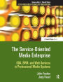 The Service-Oriented Media Enterprise: SOA, BPM, and Web Services in Professional Media Systems / Edition 1