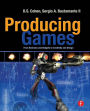 Producing Games: From Business and Budgets to Creativity and Design / Edition 1