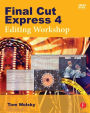 Final Cut Express 4 Editing Workshop / Edition 1