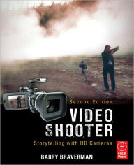 Video Shooter: Storytelling with HD Cameras / Edition 2