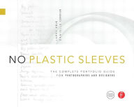 No Plastic Sleeves: The Complete Portfolio Guide for Photographers and Designers