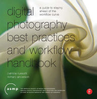 Title: Digital Photography Best Practices and Workflow Handbook: A Guide to Staying Ahead of the Workflow Curve / Edition 1, Author: Patricia Russotti