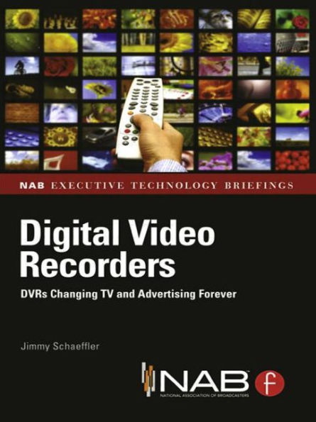 Digital Video Recorders: DVRs Changing TV and Advertising Forever / Edition 1