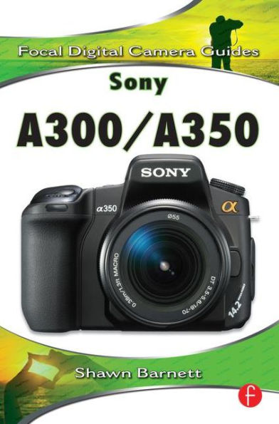 Sony A300/A350: Focal Digital Camera guides