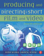 Producing and Directing the Short Film and Video / Edition 4