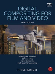 Digital Compositing for Film and Video / Edition 3