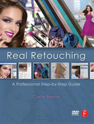 Title: Real Retouching: A Professional Step-by-Step Guide, Author: Carrie Beene
